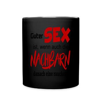 Sprüche Guter Sex Nachbarn Viel Sex Best Sex - Tasse einfarbig - Schwarz - Vorne