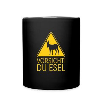 Vorsicht! Du Esel Warnschild - Tasse einfarbig - Schwarz - Vorne