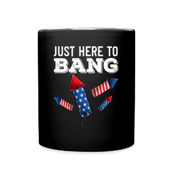 I'm Just Here To Bang Funny Fourth of July 4th - Mug uni - noir - Devant