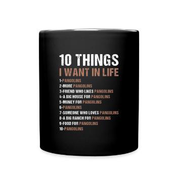 10 choses que je veux dans la vie Pangolin - Mug uni - noir - Devant