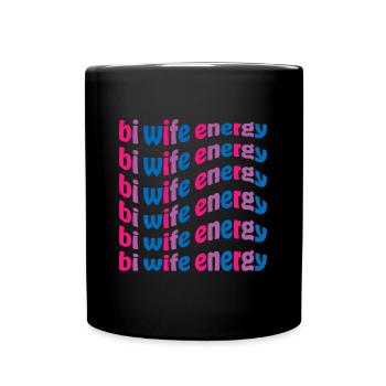 Funny Bi Wife Energy Gay Pride Lesbische LGBTQ - Tasse einfarbig - Schwarz - Vorne