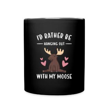 Elk I'd Rather Be Hanging Out With The Moose - Full Colour Mug - black - Front