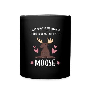 Elk I Just Want To Hang Out With My Moose - Full Colour Mug - black - Front