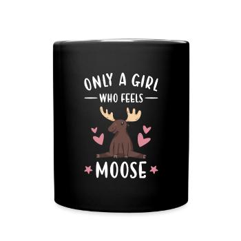 Elk Only A Girl Who Feels Moose - Full Colour Mug - black - Front