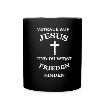 Jesus Christus Gott Christlich Religion Spruch - Tasse einfarbig - Schwarz - Vorne