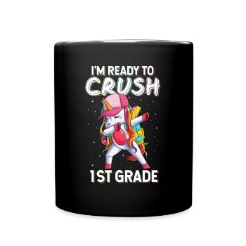 Ich bin bereit, das Einhorn der 1. Klasse zu zerquetschen - Tasse einfarbig - Schwarz - Vorne