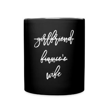 Girlfriend Fiancee Wife - Tasse einfarbig - Schwarz - Vorne