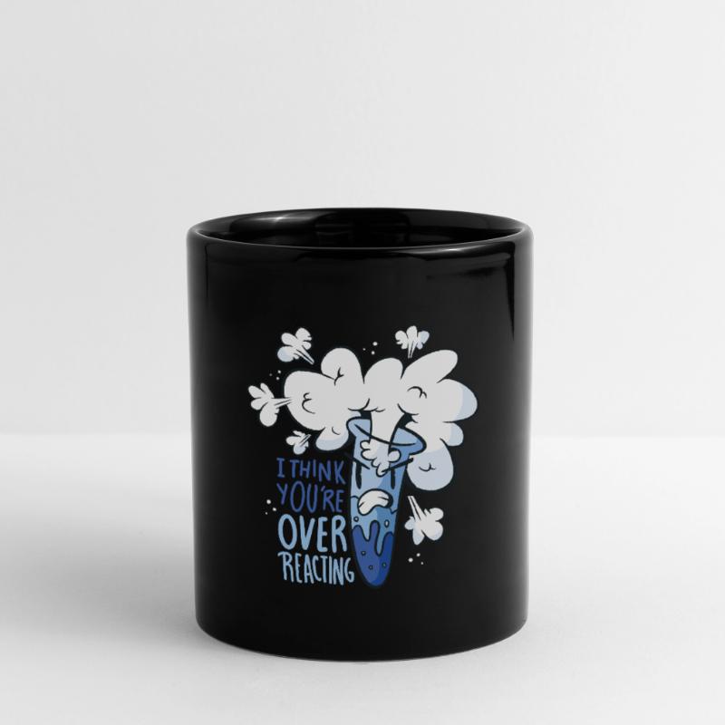 You overreact choleric gift nerd chemist Full Colour Mug