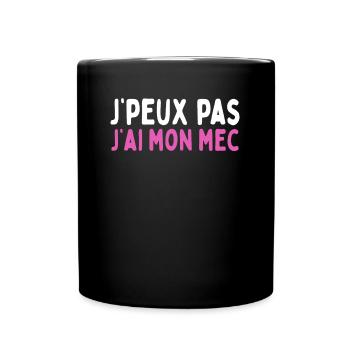 Femme Humour Couple Je Peux Pas J'ai Mon Mec - Mug uni - noir - Devant