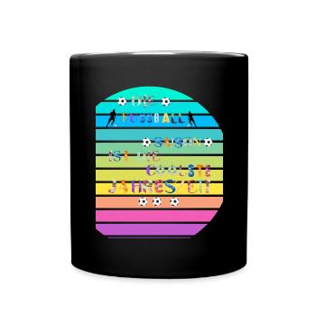 Die Top Sportart Saison ist die coole Fußball - Tasse einfarbig - Schwarz - Vorne