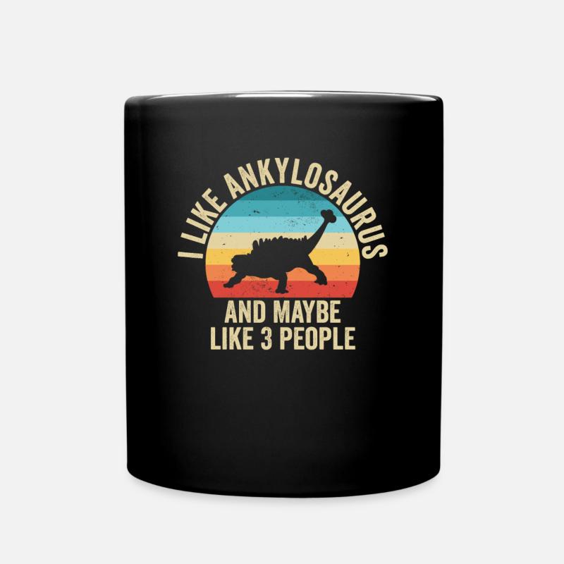 Ich mag Ankylosaurier Geschenk Humor Dinosaurier - Tasse einfarbig - Schwarz