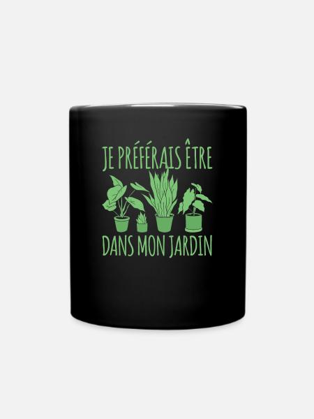 Je Préférais Être Dans Mon Jardin Cadeau Jardinage - Mug uni - noir