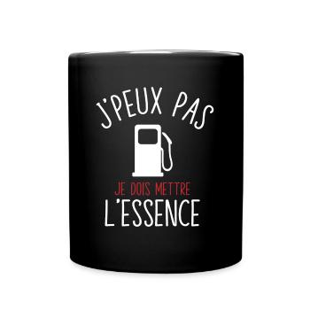 J'Peux Pas Je Dois Mettre L'Essence Humour - Mug uni - noir - Devant