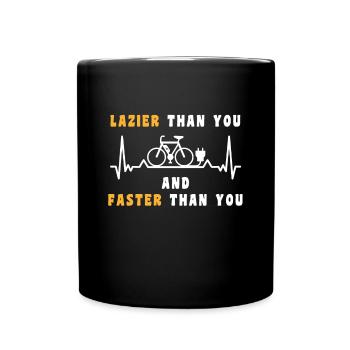 Lazier than you Faster than you Ebike Funny - Full Colour Mug - black - Front