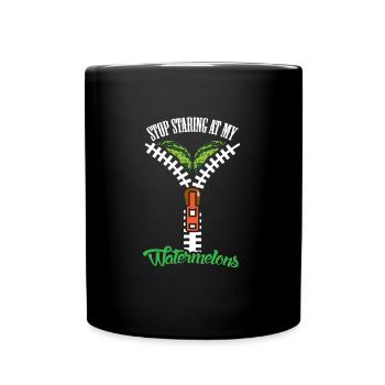 Watermelons Stop Staring Women Boobs - Full Colour Mug - black - Front