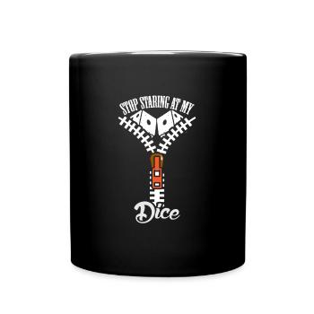 Dice Stop Staring Women Boobs - Full Colour Mug - black - Front