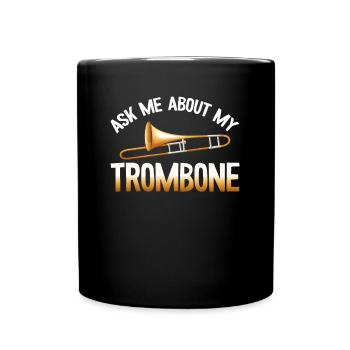 Ask Me About My Trombone Trumpet Trompete Band - Tasse einfarbig - Schwarz - Vorne