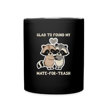 Glad to found my mate-for-trash - Full Colour Mug - black - Front