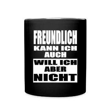 lustige Sprüche Statement will ich aber nicht - Tasse einfarbig - Schwarz - Vorne