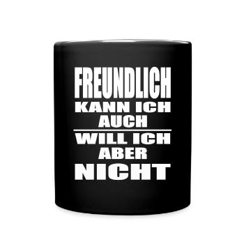 lustige Sprüche Statement will ich aber nicht - Tasse einfarbig - Schwarz - Vorne