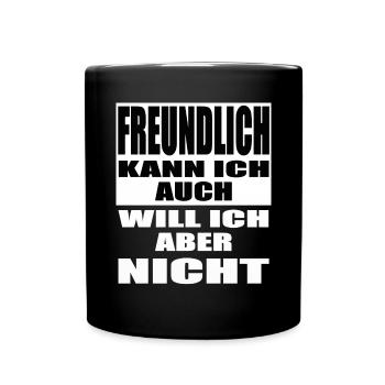lustige Sprüche Statement will ich aber nicht - Tasse einfarbig - Schwarz - Vorne