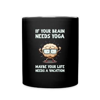 Brain Yoga, maybe your life needs a vacation - Full Colour Mug - black - Front