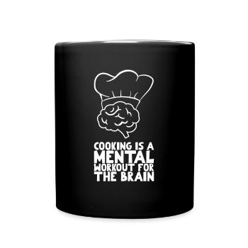 Cooking is a mental workout for the brain - Full Colour Mug - black - Front