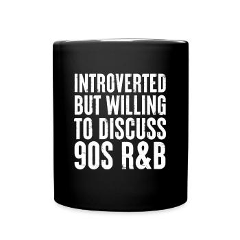 introverti mais prêt à discuter du cadeau R&B des années 90 - Mug uni - noir - Devant