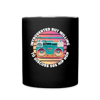 introverted but willing to discuss 90s Hip Hop - Full Colour Mug - black - Front