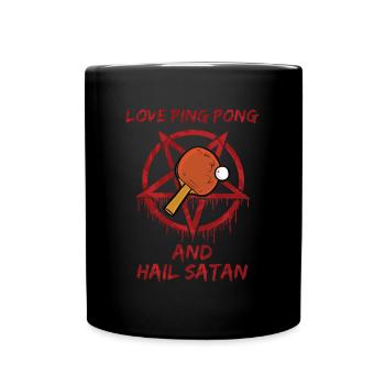 Love Ping Pong and Hail Satan - Tasse einfarbig - Schwarz - Vorne