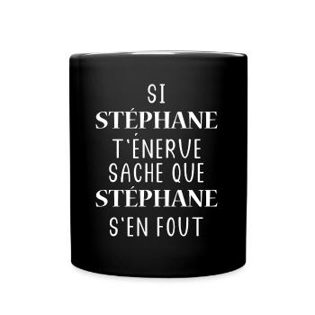Si t'énerve sache que stéphane - Mug uni - noir - Devant