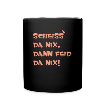 SCHEISS DA NIX DANN FEID DA NIX Bayern - Tasse einfarbig - Schwarz - Vorne