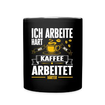 Mein Kaffee arbeitet härter - Lustiger Job Spruch - Tasse einfarbig - Schwarz - Vorne
