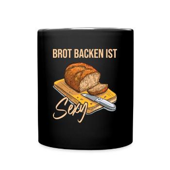 Brot Backen ist Sexy - Tasse einfarbig - Schwarz - Vorne