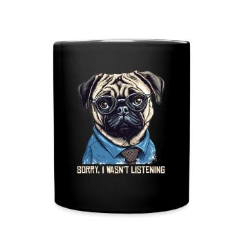Pug - Sorry I wasn't listening - Tasse einfarbig - Schwarz - Vorne