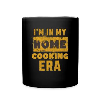Ich Befinde Mich In Meiner Home-cooking-ära - - Tasse einfarbig - Schwarz - Vorne