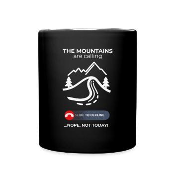 Mountains Call Rejected – Comfy Day Humor - Full Colour Mug - black - Front
