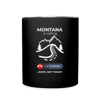 Montana Calling Pas aujourd’hui - Conception d’évasion décontractée - Mug uni - noir - Devant