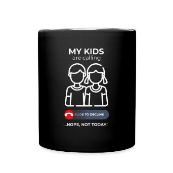 Kids Calls Ignored Today - Fun Parent - Tasse einfarbig - Schwarz - Vorne