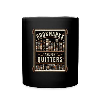 Bookmarks are for shirkers. - Full Colour Mug - black - Front