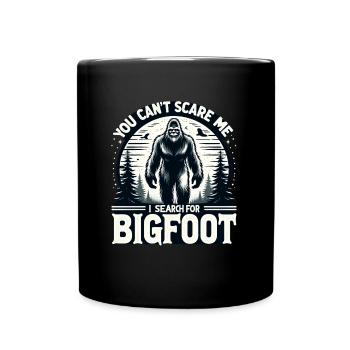 Funny Bigfoot Searcher Can't Scare Me Sasquatch - Full Colour Mug - black - Front