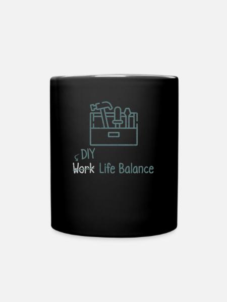 Diy Work Life Balance – Basteln - Tasse einfarbig - Schwarz