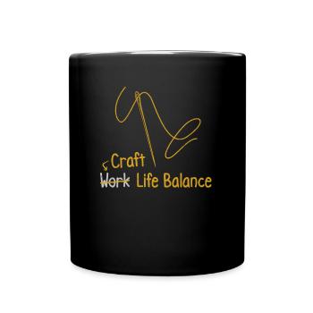 Craft Work Life Balance – Crafting Diy - Full Colour Mug - black - Front