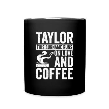 Taylor Kaffee Bohne Familie Team Geschenkidee - Tasse einfarbig - Schwarz - Vorne