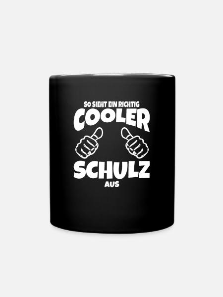 So Sieht Ein Richtig Cooler Schulz Aus Fun Quote - Tasse einfarbig - Schwarz