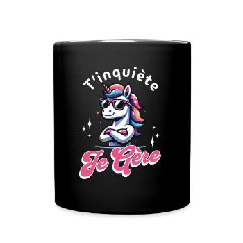 T'inquiète Je Gère Licorne Cool Cadeau Magique - Mug uni - noir - Devant