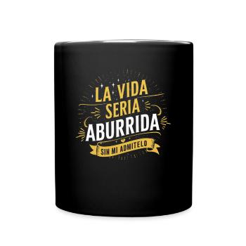 Life would be boring without me admit it - Full Colour Mug - black - Front