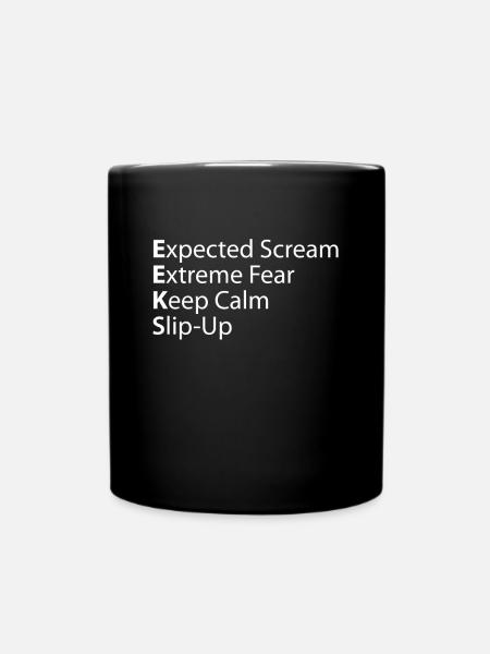 Eek Expected Extreme Fear Keep Calm - Tasse einfarbig - Schwarz