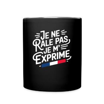 I don't complain I express myself Quote humor complainer - Full Colour Mug - black - Front
