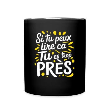 Wenn du lesen kannst, dass du zu nah dran bist, lustiger Satz - Tasse einfarbig - Schwarz - Vorne